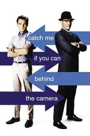 Catch Me If You Can: Behind the Camera movie poster