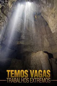 Poster da série Temos Vagas ‑ Trabalhos Extremos