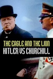 The Eagle and the Lion: Hitler vs Churchill movie poster