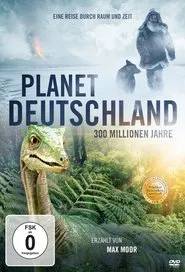 Poster do filme Planet Deutschland - 300 Millionen Jahre