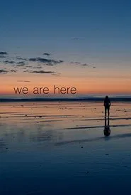 We Are Here movie poster
