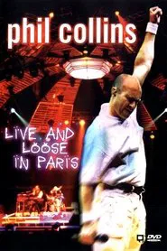 Phil Collins: Live and Loose in Paris movie poster