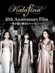 Kalafina 10th Anniversary Film: Yume ga Tsumugu Kagayaki no Harmony movie poster