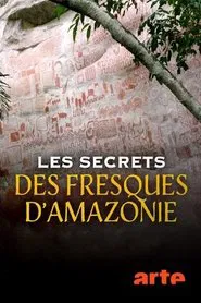 Les secrets des fresques d'Amazonie movie poster