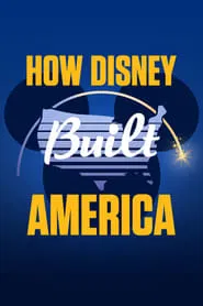 How Disney Built America tv show poster