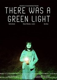 There Was A Green Light movie poster