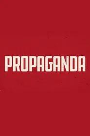 Propaganda: The Art of Selling Lies movie poster
