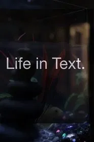 Life in Text. movie poster
