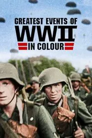 Greatest Events of World War II in Colour tv show poster