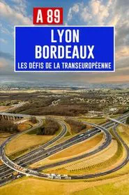 A89 Bordeaux-Lyon: Défis de la transeuropéenne movie poster