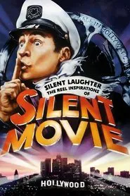 Silent Laughter: The Reel Inspirations of 'Silent Movie' movie poster