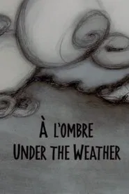 Under the Weather movie poster