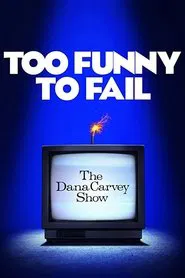 Poster do filme Too Funny to Fail: The Life & Death of The Dana Carvey Show
