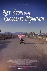 Poster do filme Last Stop Before Chocolate Mountain