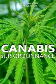 Cannabis sur ordonnance movie poster