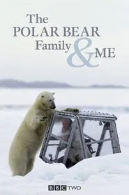The Polar Bear Family & Me tv show poster