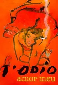 Poster do filme T’odio, amor meu