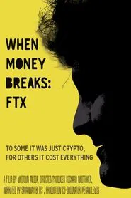 When Money Breaks: FTX movie poster