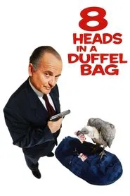 8 Heads in a Duffel Bag movie poster