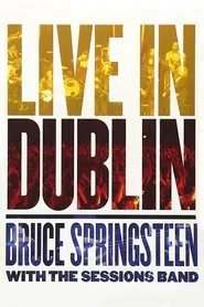 Bruce Springsteen with the Sessions Band - Live in Dublin movie poster