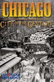 Chicago: City of the Century - Part 1: Mudhole to Metropolis movie poster