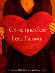 Poster do filme Crisse que c'est beau l'amour