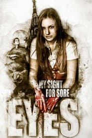 My Sight for Sore Eyes movie poster