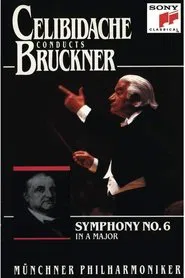 Poster do filme Bruckner - Symphony No. 6 (Sergiu Celibidache, live at Philharmonie am Gasteig, Munich)