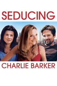 Seducing Charlie Barker movie poster