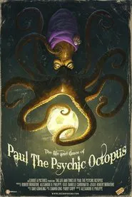 The Life & Times of Paul the Psychic Octopus movie poster