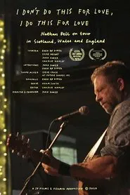 I Don't Do This For Love, I Do This For Love - Nathan Bell on Tour movie poster