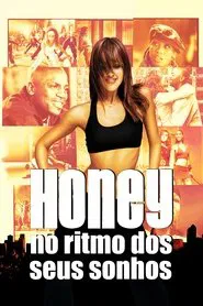 Poster do filme Honey: No Ritmo dos Seus Sonhos