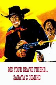 Poster do filme Dig Your Grave Friend... Sabata's Coming
