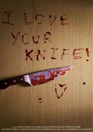 I Love Your Knife! movie poster