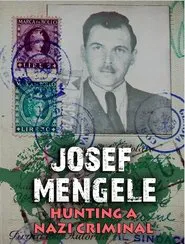 Josef Mengele: Hunting a Nazi Criminal movie poster