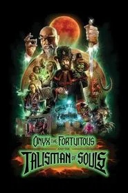 Onyx the Fortuitous and the Talisman of Souls movie poster