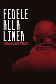Fedele alla Linea - Giovanni Lindo Ferretti movie poster