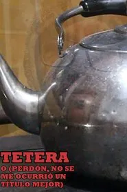 Teapot or (Sorry, I couldn't Think of a Better Title) movie poster