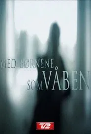 Med børnene som våben tv show poster