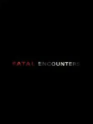 Fatal Encounters tv show poster