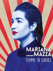 Mariana Mazza: Femme ta Gueule movie poster