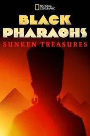 Black Pharaohs: Sunken Treasures movie poster