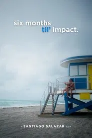 Six Months Til' Impact movie poster