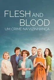 Poster da série Flesh and Blood: Um Crime na Vizinhança