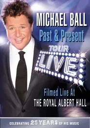 Michael Ball: Past & Present - Live at the Royal Albert Hall movie poster