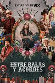Entre balas y acordes: La historia del corrido tv show poster