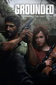 Grounded: Making The Last of Us movie poster