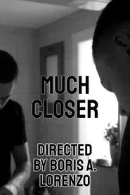 Much Closer movie poster
