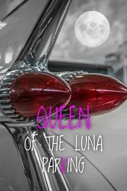 Poster do filme Queen of the Luna Parking