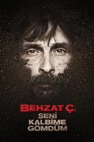 Behzat Ç.: I Buried You in My Heart movie poster